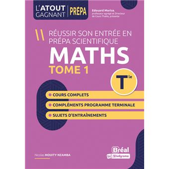 Réussir son entrée en prépa scientifique Maths - Tome 1 Tle