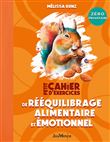 Petit cahier d'exercices de rééquilibrage alimentaire et émotionnel