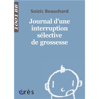 Journal d'une interruption sélective de grossesse - 1001 bb n°140 - 1