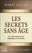 Les Secrets sans âge - Les codes maîtres pour l'abondance et la réussite