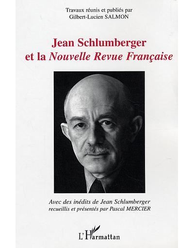 Jean Schlumberger et la Nouvelle Revue Française - Gilbert-Lucien Salmon - broché