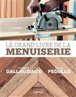 Le grand livre de la menuiserie
