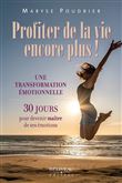 Profiter de la vie encore plus ! Une transformation émotionnelle - 30 jours pour devenir maître de ses émotions