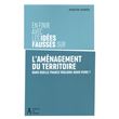 En finir avec les idées fausses sur l'aménagement du territo