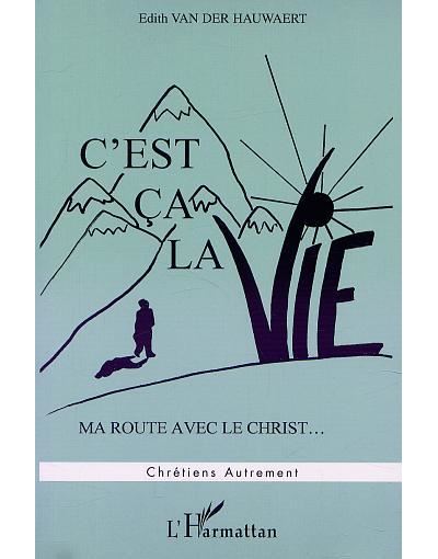 C'est ça la vie - Edith Van Der Hauwaert - broché