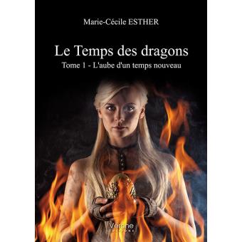 Le Temps des dragons  Tome 1 - L'aube d'un temps nouveau