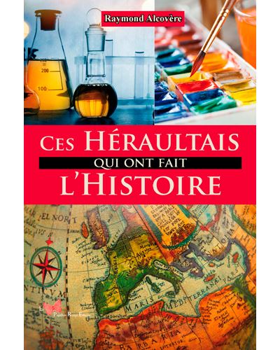 Ces heraultais qui ont fait l'histoire