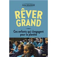 Rêver grand. Ces enfants qui s'engagent pour la planète