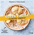 Cuisine vapeur - super facile