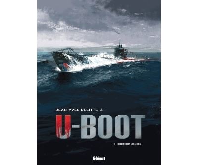 U-Boot - Tome 01 NE - Jean-Yves Delitte - cartonné