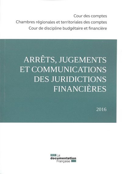 Arrêts, jugements et communications des juridictions financières -  Cour Des Comptes - broché