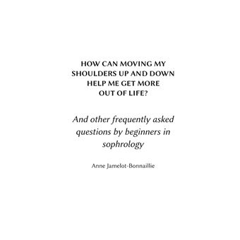 How can moving my shoulders up and down help me get more out of life?