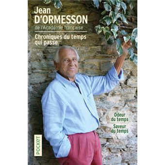 Chroniques Du Temps Qui Passe Odeur Du Temps Saveur Du Temps Collector Edition Collector Poche Jean D Ormesson Achat Livre Fnac