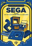 Génération SEGA - volume 1 1934-1991 : De Standard Games à la Mega Drive