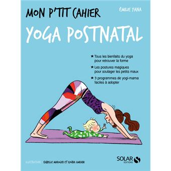 Mon P Tit Cahier Yoga Post Natal Broche Emilie Yana Achat Livre Fnac