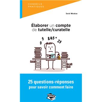Elaborer un compte de tutelle curatelle
