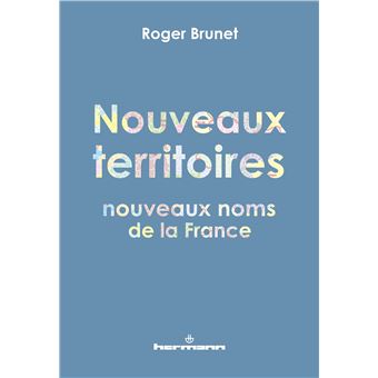 Nouveaux territoires, nouveaux noms de la France