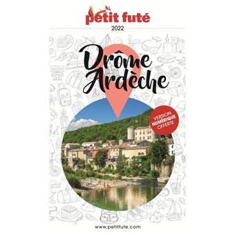 Guide Drome- Ardèche 2022 Petit Futé