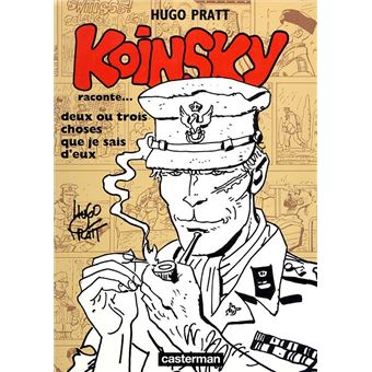 Koinsky Raconte Deux Ou Trois Choses Que Je Sais D Eux Cartonne Hugo Pratt Hugo Pratt Hugo Pratt Achat Livre Fnac Koinsky Raconte Deux Ou Trois Choses Que Je Sais D Eux Cartonne Hugo Pratt Hugo Pratt Hugo Pratt Achat Livre Fnac