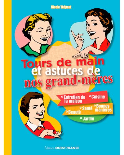 Tours de mains et astuces de grand-mères