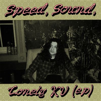 Speed, Sound, Lonely KV