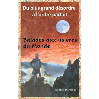 Du plus grand désordre à l'ordre parfait