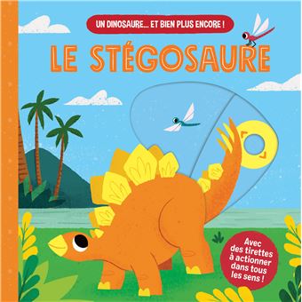 Le stégosaure (coll. un dinosaure  et bien plus encore !)