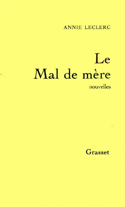 Le mal de mère - Annie Leclerc - (donnée non spécifiée)