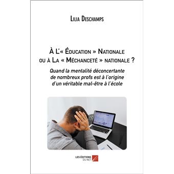 À L'« Éducation » Nationale ou à La « Méchanceté » nationale ?