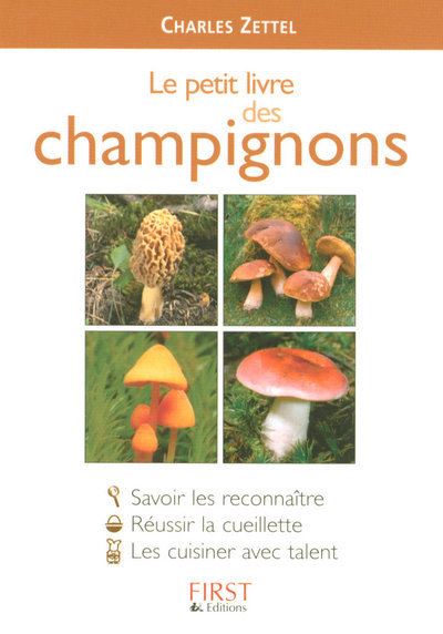 Charles Zettel - Le petit guide des champignons: 60 espèces à découvrir