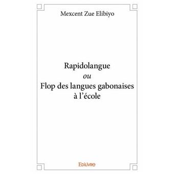 Rapidolangue ou flop des langues gabonaises à l'école broché