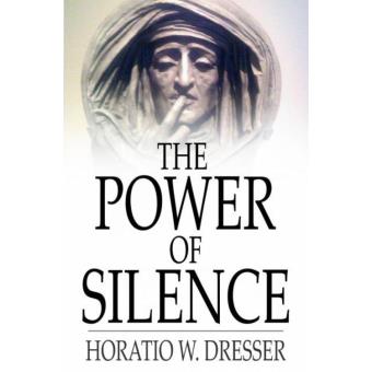 The Power Of Silence Epub Horatio W Dresser Achat Ebook Fnac