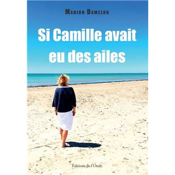 Si Camille avait eu des ailes