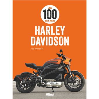 Les 100 plus belles Harley-Davidson