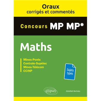 Oraux Corrigés Et Commentés De Mathématiques Mp Mp - 