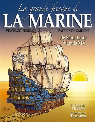 La grande fresque de la Marine, de saint Louis à Louis XIV -  Viska - broché