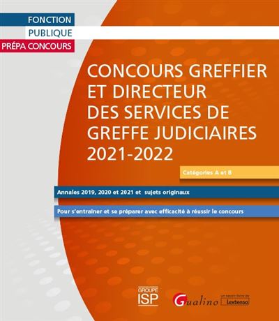 Concours Greffier et Directeur des services de greffe judiciaires 2021-2022 -  Groupe ISP - broché