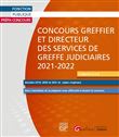 Concours Greffier et Directeur des services de greffe judiciaires 2021-2022