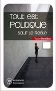 Tout est politique, sauf le reste