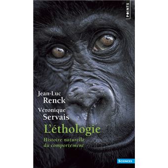L Ethologie Histoire Naturelle Du Comportement Science Et Regard Poche Jean Luc Renck Veronique Servais Achat Livre Fnac