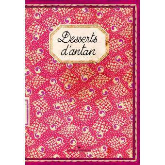 Desserts d'antan - relié - Sonia Ezgulian - Achat Livre | fnac