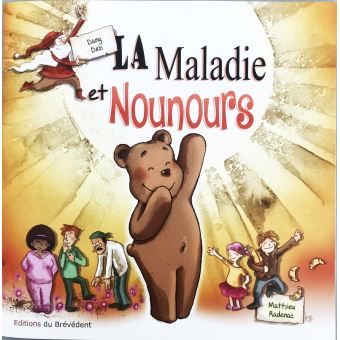 La maladie et Nounours