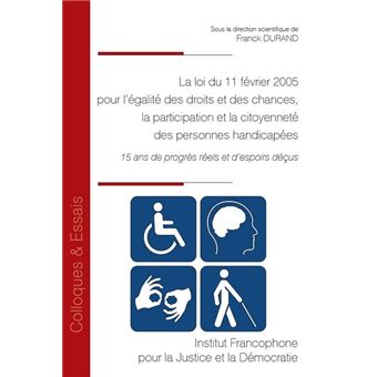 La Loi Du 11 Février 2005 Pour L'égalité Des Droits Et Des Chances, La ...