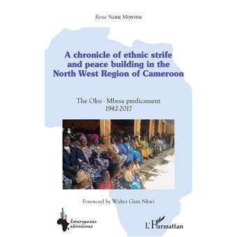A chronicle of ethnic strife and peace building in the North west region of Cameroon