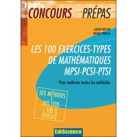 100 exercices types de mathématiques MPSI, PCSI, PTSI