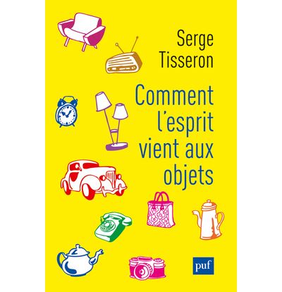 Comment l'esprit vient aux objets - Serge Tisseron - broché