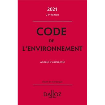 Code De L'environnement 2021, Annoté & Commenté - 24e Ed. - Relié ...