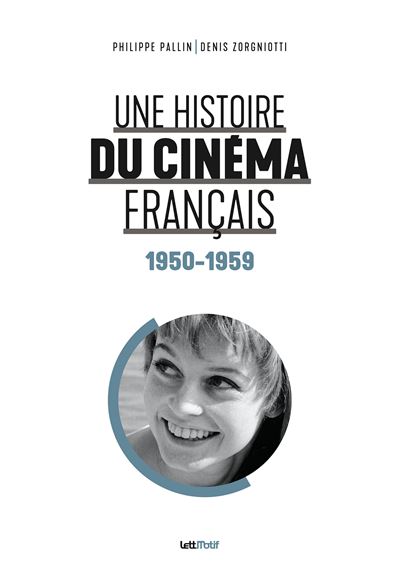 Une histoire du cinéma français 1950-1959 - Philippe Pallin - relié
