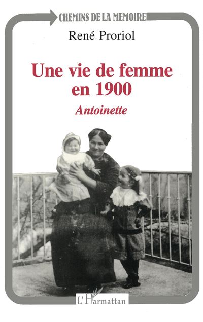 Une vie de femme en 1900 antoinette - René Proriol - broché