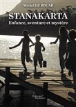 STANAKARTA - Enfance, aventure et mystère